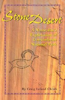 Paperback Stone Desert: A Naturalist's Exploration of Canyonlands National Park Book