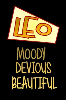 Paperback Leo - Moody Devious Beautiful: Star Sign Journal, Notebook, A Perfect Astrology Gift Book