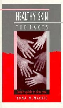 Hardcover Healthy Skin: The Facts: Family Guide to Skin Care Book