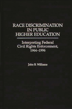 Hardcover Race Discrimination in Public Higher Education: Interpreting Federal Civil Rights Enforcement, 1964-1996 Book