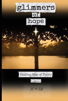 Glimmers of Hope: Healing Map of Poetry: Volume 1
