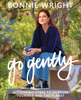 Hardcover Go Gently: Actionable Steps to Nurture Yourself and the Planet Book