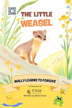 Paperback The Little Weasel: Wally learns to forgive Book