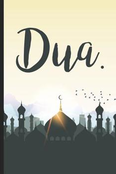 Paperback dua: Daily Muslim prayer journal/notebook for recording Ayah / verse for today, Allah teaching for the day, thankful for se Book