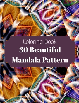 Paperback 30 Beautiful Mandala Pattern: Fun, easy and relaxing coloring book