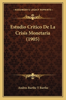 Paperback Estudio Critico De La Crisis Monetaria (1905) [Spanish] Book
