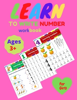 Paperback Learn to Write Number Workbook learning Numbers For GIRLS Age 3+: practice for kids to write numbers workbook age 3 + Book