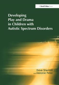 Hardcover Developing Play and Drama in Children with Autistic Spectrum Disorders Book