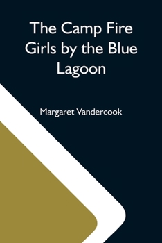 Paperback The Camp Fire Girls By The Blue Lagoon Book