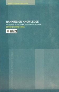 Paperback Banking on Knowledge: The Genesis of the Global Development Network Book