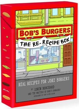 Cards Bobs Burgers (TM) The Re-Recipe Box: Real Recipes for Joke Burgers Book