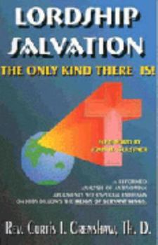 Paperback Lordship salvation: The only kind there is : an evaluation of Jody Dillow's The reign of servant kings and other antinomian arguments Book