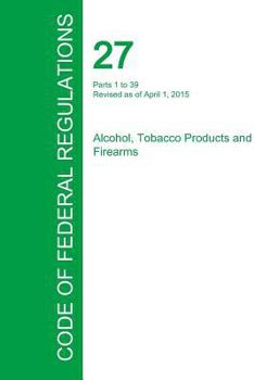 Paperback Code of Federal Regulations Title 27, Volume 1, April 1, 2015 Book