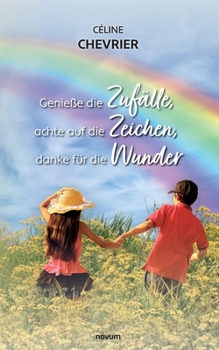 Paperback Genieße die Zufälle, achte auf die Zeichen, danke für die Wunder [German] Book