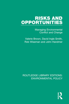 Paperback Risks and Opportunities: Managing Environmental Conflict and Change Book