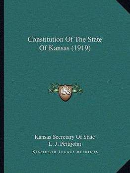 Paperback Constitution Of The State Of Kansas (1919) Book