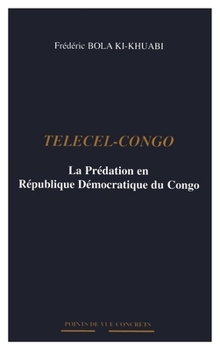 Paperback Telecel-Congo: La Prédation en République Démocratique du Congo [French] Book