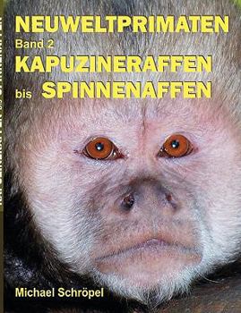 Paperback Neuweltprimaten Band 2 Kapuzineraffen bis Spinnenaffen [German] Book