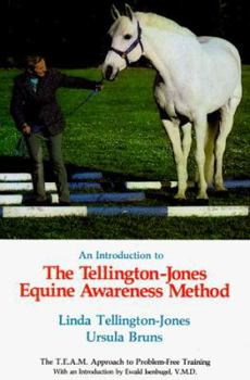 Hardcover An Introduction to the Tellington-Jones Equine Awareness Method: The T.E.A.M. Approach to Problem-Free Training Book