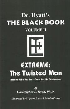 Black Book Volume 2: Extreme, The Twisted Man - Book  of the Black Book #Volume 3, Part I