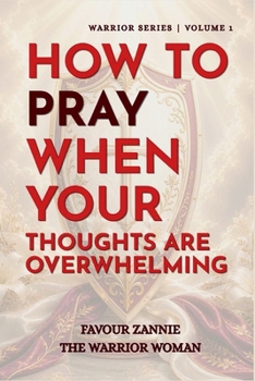 Paperback How to Pray When Your Thoughts Are Overwhelming: Book 2 Book
