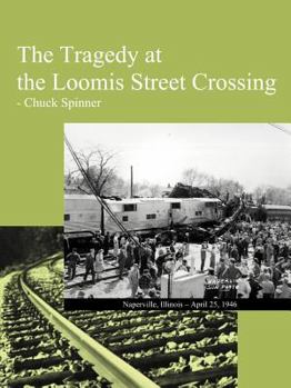 Paperback The Tragedy at the Loomis Street Crossing Book