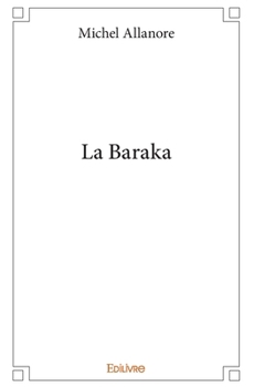 Paperback La Baraka: À la mémoire de mon Grand Père [French] Book
