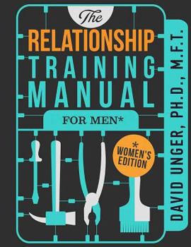 Paperback The Relationship Training Manual for Men* *Women's Edition Book