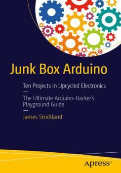 Paperback Junk Box Arduino: Ten Projects in Upcycled Electronics Book