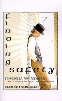 Paperback Finding Safety: Boundaries for Teenagers: How to Recognize and Protect Yourself from Abuse Book