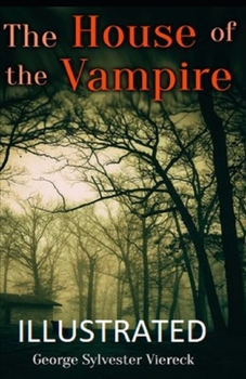 The House of the Vampire Illustrated