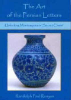 Hardcover The Art of the Persian Letters: Unlocking Montesquieu's 'Secret Chain' Book