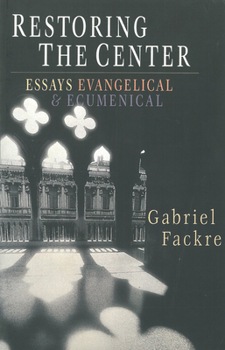 Paperback Restoring the Center: Essays Evangelical & Ecumenical Book
