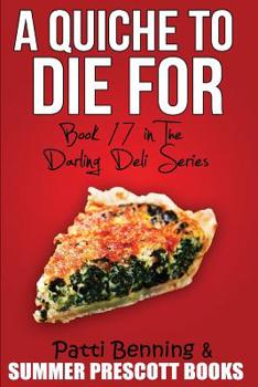 A Quiche to Die for - Book #17 of the Darling Deli