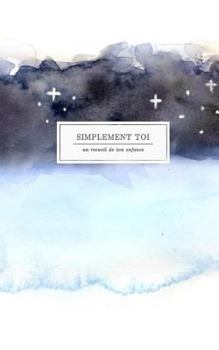 Paperback Simplement toi: un recueil de ton enfance [French] Book