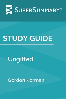 Study Guide: Ungifted by Gordon Korman (SuperSummary)