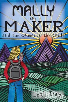 Paperback Mally the Maker and the Queen in the Quilt: A Quilt Novel Book