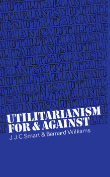 Paperback Utilitarianism: For and Against Book