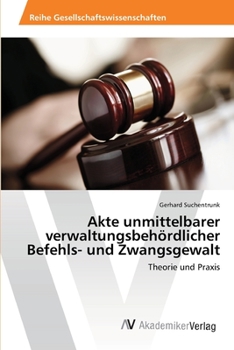 Paperback Akte unmittelbarer verwaltungsbehördlicher Befehls- und Zwangsgewalt [German] Book