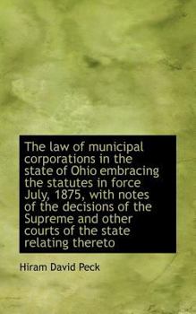 Paperback The Law of Municipal Corporations in the State of Ohio Embracing the Statutes in Force July, 1875, W Book