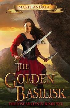 The Golden Basilisk - Book #5 of the Lost Ancients