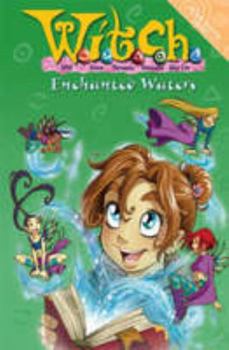 W.I.T.C.H.: Enchanted Waters - Novelization #25 (W.I.T.C.H.) - Book #25 of the W.I.T.C.H. Chapter Books