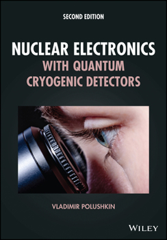 Hardcover Nuclear Electronics with Quantum Cryogenic Detectors Book