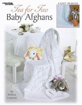 Tea for Two Baby Afghans: 6 Knit Designs