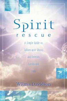 Paperback Spirit Rescue: A Simple Guide to Talking with Ghosts and Freeing Earthbound Spirits Book