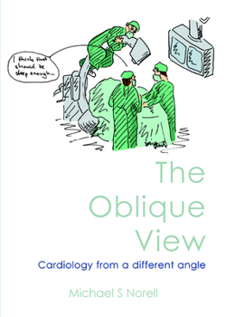 Paperback The Oblique View: Cardiology from a Different Angle Book