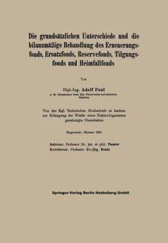 Paperback Die Grundsätzlichen Unterschiede Und Die Bilanzmäßige Behandlung Des Erneuerungsfonds, Ersatzfonds, Reservefonds, Tilgungsfonds Und Heimfallfonds [German] Book