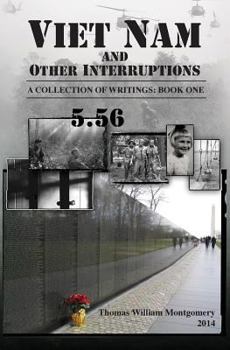 Paperback Viet Nam and Other Interruptions: A Collection of Writings: Book One Book