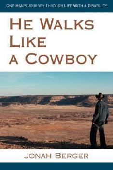 Paperback He Walks Like a Cowboy: One Man's Journey Through Life with a Disability Book