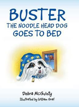 Hardcover Buster the Noodle Head Dog Goes to Bed Book